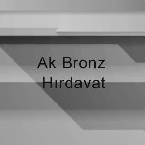 Ak Bronz  Hırdavat